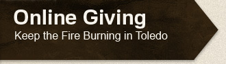 Online Giving - Keep the Fire Burning in Toledo